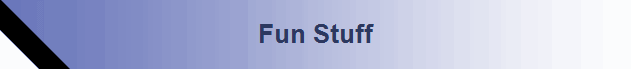 Fun Stuff
